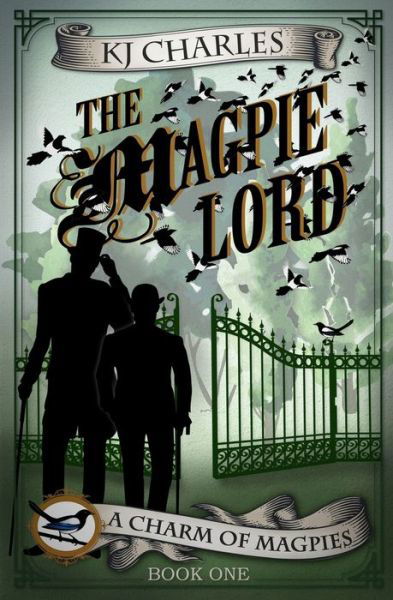 The Magpie Lord - Charm of Magpies - Kj Charles - Bøker - Kjc Books - 9781999784614 - 4. august 2017