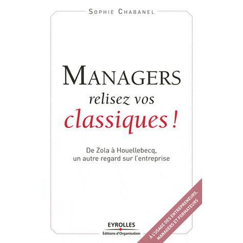 Managers relisez vos classiques - Sophie Chabanel - Books - Eyrolles Group - 9782212549614 - 2011