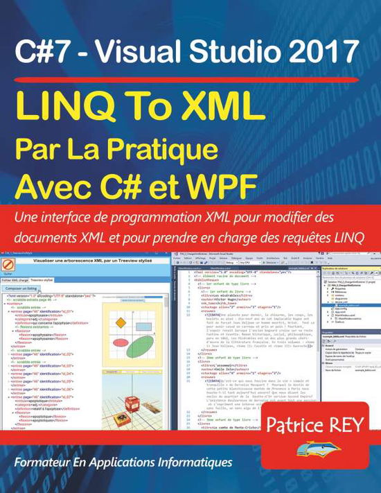 Cover for Rey · LINQ To XML en pratique avec C#7 et (Book)