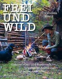 Cover for Blank · Frei und wild (Buch)