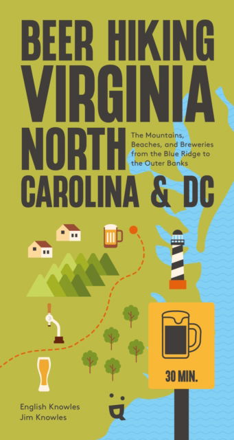 Cover for English Knowles · Beer Hiking DC to the Blue Ridge Parkway: The Tastiest Way to Discover the Beaches, Mountains and Cities of Virginia, North Carolina and Tennessee (Paperback Book) (2025)