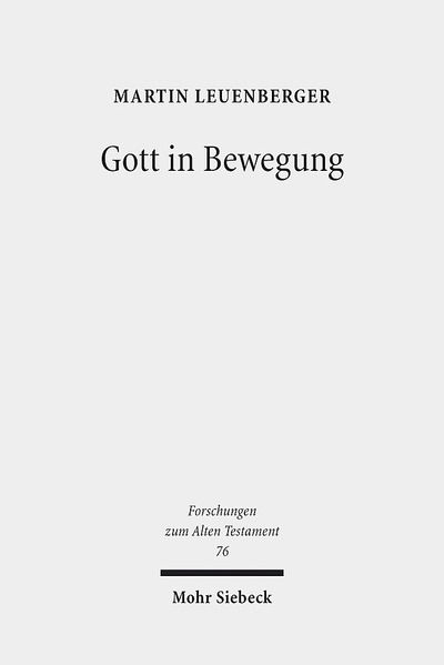 Cover for Martin Leuenberger · Gott in Bewegung: Religions- und theologiegeschichtliche Beitrage zu Gottesvorstellungen im alten Israel - Forschungen zum Alten Testament (Paperback Book) [2011; unveränderte Studienausgabe edition] (2016)