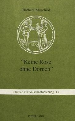 Cover for Muller Barbara-Christine Muller · Ã‚Â«Keine Rose ohne DornenÃ‚Â»: Zur Funktion und Tradierung von Liebesliedstereotypen (Paperback Book) (1993)