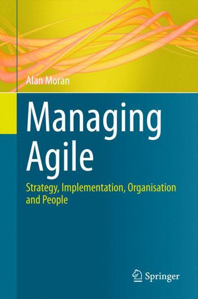 Cover for Alan Moran · Managing Agile: Strategy, Implementation, Organisation and People (Hardcover Book) [2015 edition] (2015)