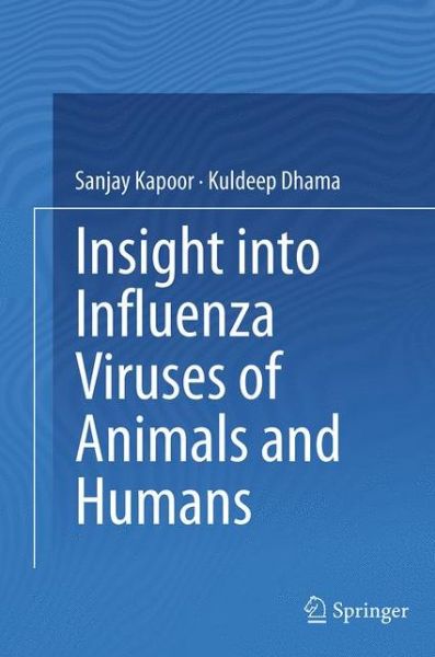 Cover for Sanjay Kapoor · Insight into Influenza Viruses of Animals and Humans (Paperback Book) [Softcover reprint of the original 1st ed. 2014 edition] (2016)