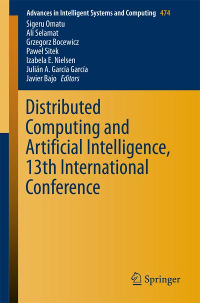 Distributed Computing and Artificial Intelligence, 13th International Conference - Advances in Intelligent Systems and Computing (Paperback Book) [1st ed. 2016 edition] (2016)