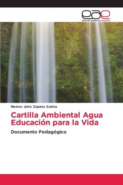 Cover for Nestor Jairo Zapata Zuleta · Cartilla Ambiental Agua Educación para la Vida (Paperback Book) (2022)
