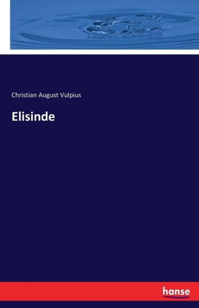 Cover for Christian August Vulpius · Elisinde (Paperback Bog) (2017)