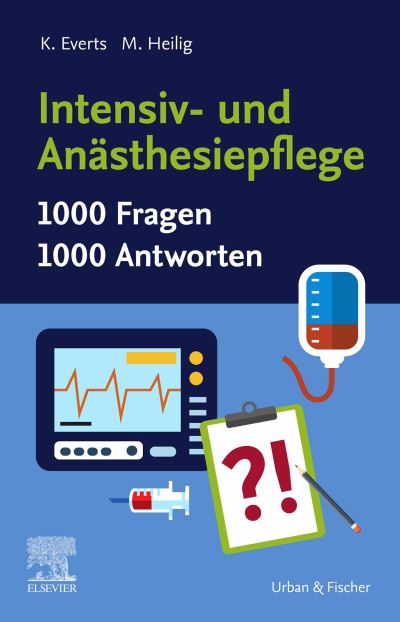 Cover for Katharina Everts · Intensiv- und Anästhesiepflege. 1000 Fragen, 1000 Antworten (Hardcover Book) (2021)