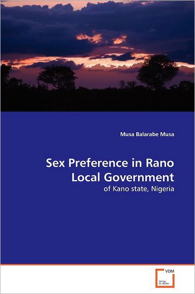 Cover for Musa Balarabe Musa · Sex Preference in Rano Local Government: of Kano State, Nigeria (Pocketbok) (2011)