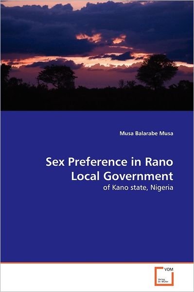 Cover for Musa Balarabe Musa · Sex Preference in Rano Local Government: of Kano State, Nigeria (Paperback Book) (2011)