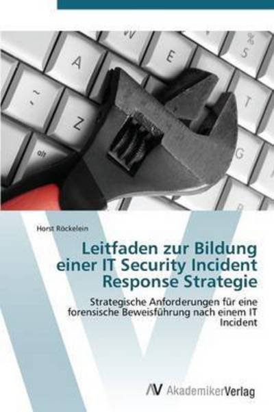 Cover for Rockelein Horst · Leitfaden Zur Bildung Einer It Security Incident Response Strategie (Taschenbuch) (2011)