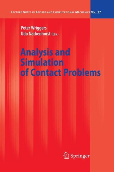 Analysis and Simulation of Contact Problems - Lecture Notes in Applied and Computational Mechanics - Peter Wriggers - Bøger - Springer-Verlag Berlin and Heidelberg Gm - 9783642068614 - 19. november 2010