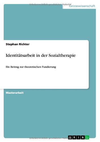 Cover for Stephan Richter · Identitatsarbeit in der Sozialtherapie: Ein Beitrag zur theoretischen Fundierung (Paperback Bog) [German edition] (2014)