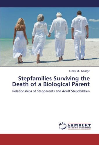 Cover for Cindy M. George · Stepfamilies Surviving the Death of a Biological Parent: Relationships of Stepparents and Adult Stepchildren (Paperback Book) (2012)