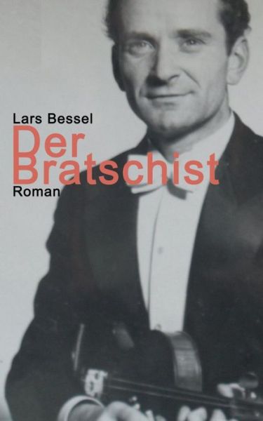 Cover for Lars Bessel · Der Bratschist: Die aussergewoehnliche Flucht des Kurt Lewin (Paperback Book) [German edition] (2013)