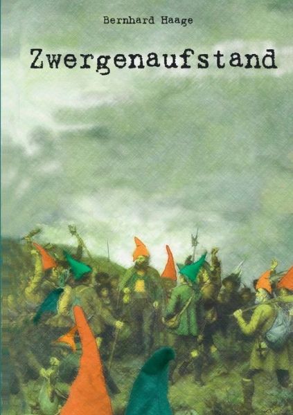 Cover for Bernhard Haage · Zwergenaufstand (Paperback Book) [German edition] (2014)