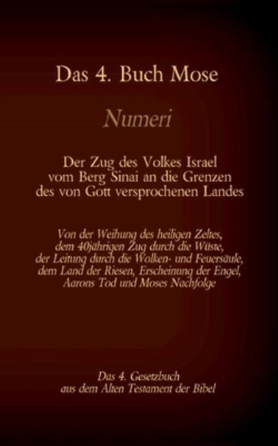 Cover for Martin Luther · Das 4. Buch Mose, Numeri, Das 4. Gesetzbuch aus der der Bibel, Der Zug des Volkes Israel vom Berg Sinai an die Grenzen des von Gott versprochenen Landes (Pocketbok) (2021)