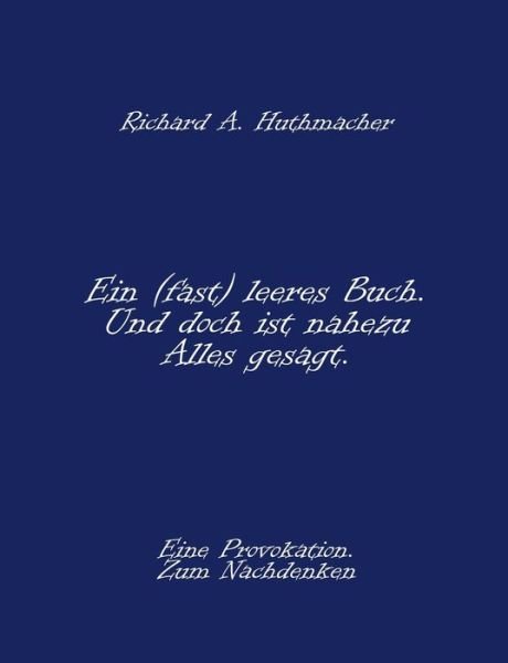 Ein (fast) leeres Buch. Und - Huthmacher - Libros -  - 9783743147614 - 20 de febrero de 2017