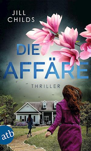 Die Affäre - Jill Childs - Książki - Aufbau TB - 9783746641614 - 13 sierpnia 2024