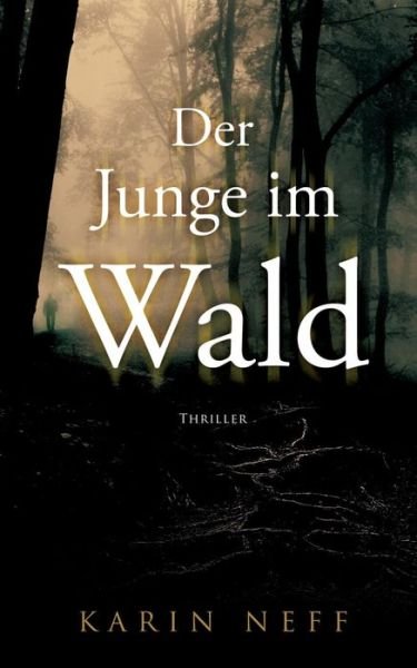 Cover for Neff · Der Junge im Wald (Bok) (2019)
