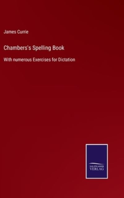 Cover for James Currie · Chambers's Spelling Book (Hardcover Book) (2022)