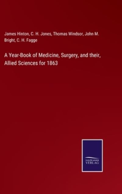 Cover for James Hinton · A Year-Book of Medicine, Surgery, and their, Allied Sciences for 1863 (Inbunden Bok) (2022)