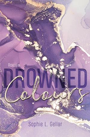 Cover for Sophie L. Gellar · Drowned Colours (Book) (2022)
