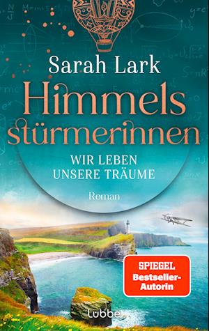 Cover for Sarah Lark · Himmelsstürmerinnen - Wir leben unsere Träume (Book) (2024)