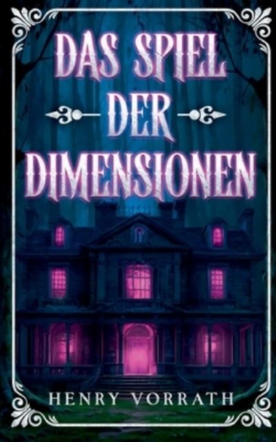 Cover for Henry Vorrath · Das Spiel der Dimensionen (Book) (2024)