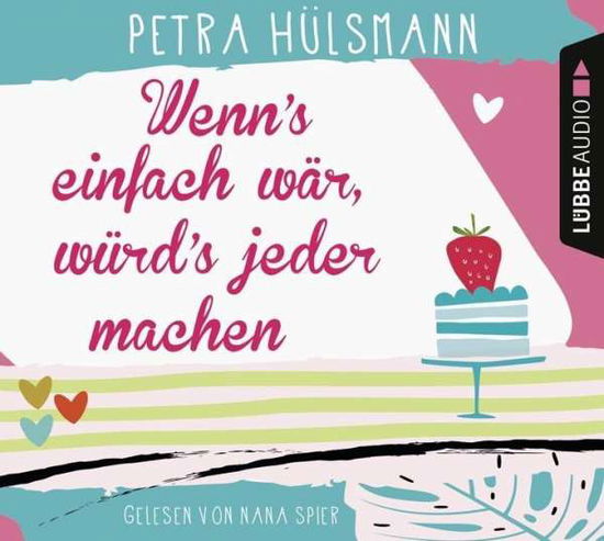 Wenns Einfach Wär,würds Jeder Machen - Petra Hülsmann - Music - Bastei LÃ¼bbe AG - 9783785756614 - May 25, 2018