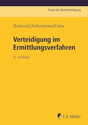 Verteidigung im Ermittlungsverfahren - Jens Bosbach - Books - Müller C.F. - 9783811457614 - May 1, 2022