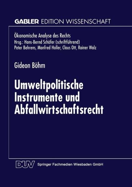 Cover for Gideon Bohm · Umweltpolitische Instrumente Und Abfallwirtschaftsrecht - OEkonomische Analyse Des Rechts (Paperback Book) [1999 edition] (1999)
