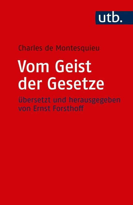 Cover for Charles De Montesquieu · Vom Geist der Gesetze - utb (Pocketbok) [3., durchgesehene Auflage edition] (2025)