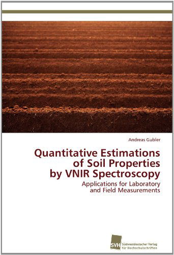 Cover for Andreas Gubler · Quantitative Estimations  of Soil Properties  by Vnir Spectroscopy: Applications for Laboratory  and Field Measurements (Paperback Book) (2012)