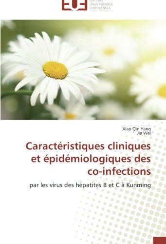 Cover for Jia Wei · Caractéristiques Cliniques et Épidémiologiques Des Co-infections: Par Les Virus Des Hépatites B et C À Kunming (Taschenbuch) [French edition] (2018)