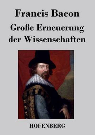 Cover for Francis Bacon · Grosse Erneuerung Der Wissenschaften (Paperback Bog) (2017)