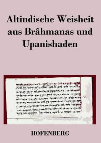 Cover for Anonym · Altindische Weisheit Aus Brahmanas Und Upanishaden (Paperback Bog) (2014)