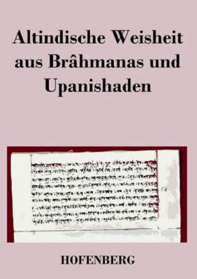 Cover for Anonym · Altindische Weisheit Aus Brahmanas Und Upanishaden (Taschenbuch) (2014)