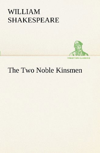 Cover for Shakespeare (Spurious and Doubtful Works) · The Two Noble Kinsmen (Tredition Classics) (Paperback Book) (2012)