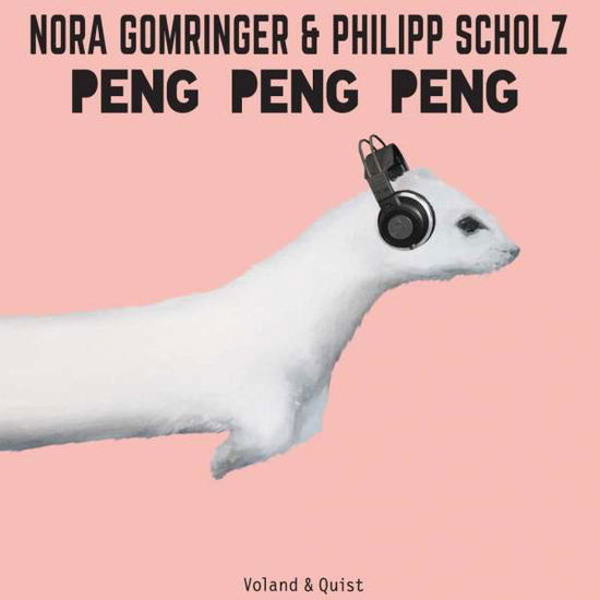 Cover for Nora Gomringer &amp; Philipp Scholz · Peng Peng Peng (CD) (2017)