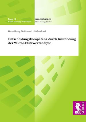 Cover for Hans-Georg Nollau · Entscheidungskompetenz durch Anwendung der Vektor-Nutzwertanalyse (Paperback Book) (2009)