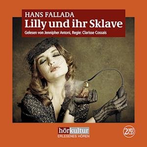 Cover for Hans Fallada · Lilly und ihr Sklave (Hörbok (CD)) (2022)