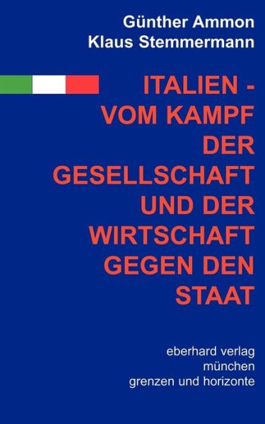 Cover for Gunther Ammon · Italien - vom Kampf der Gesellschaft und Wirtschaft gegen den Staat (Paperback Book) [German edition] (2001)