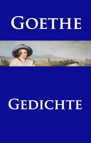 Cover for Johann Wolfgang von Goethe · Gedichte (Hardcover Book) (2015)