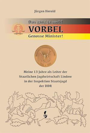 Cover for Herold Jürgen · Das ging ja wohl VORBEI, Genosse Minister (Book) (2022)