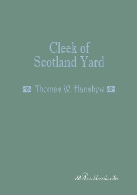 Cover for Thomas W. Hanshew · Cleek of Scotland Yard (Paperback Book) (2013)