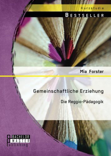 Cover for Mia Forster · Gemeinschaftliche Erziehung: Die Reggio-padagogik (Paperback Book) [German edition] (2014)