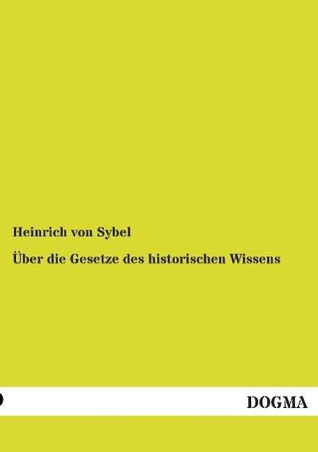 Cover for Sybel · Über die Gesetze des historischen (Book)
