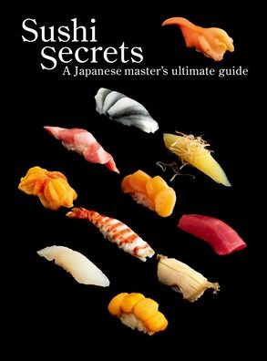 Cover for Seiichi Sakanishi · Sushi Secrets: A Japanese Master's Ultimate Guide (Paperback Book) (2022)